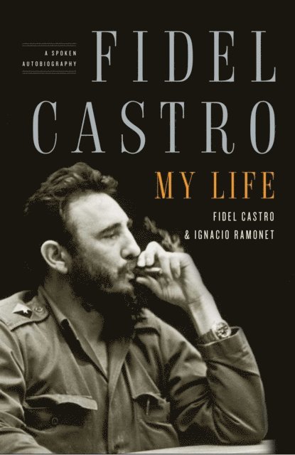 Fidel Castro, Ignacio Ramonet - Fidel Castro: My Life, E-bok. Tillgänglighet: Lägg i varukorg