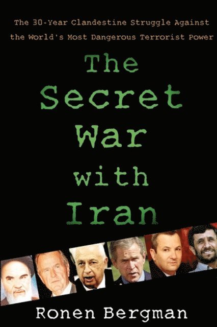 Ronen Bergman - Secret War with Iran, E-bok