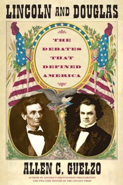 Allen C. Guelzo - Lincoln and Douglas, E-bok