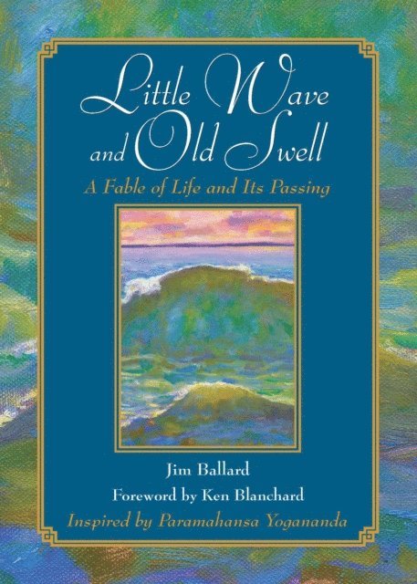 Kenneth Blanchard, Jim Ballard - Little Wave and Old Swell, E-bok