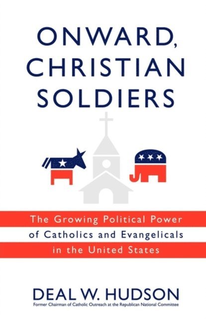 Deal W. Hudson - Onward, Christian Soldiers, E-bok