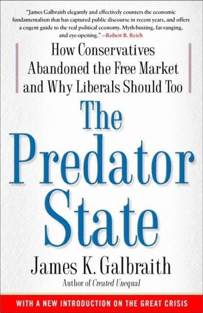James  K. Galbraith - Predator State, E-bok