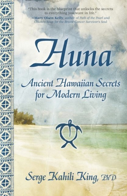 Serge Kahili King - Huna, E-bok