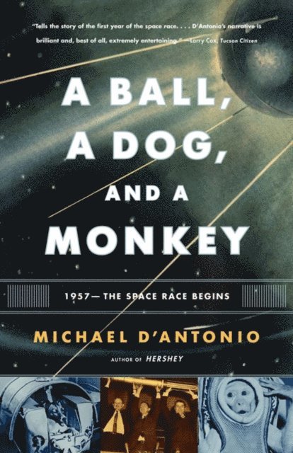 Michael D'Antonio - Ball, a Dog, and a Monkey, E-bok