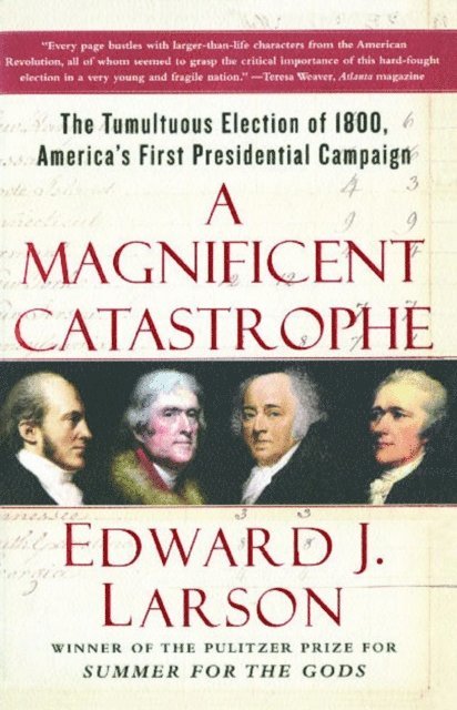 Edward J. Larson - Magnificent Catastrophe, E-bok