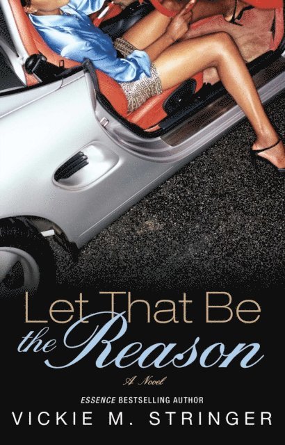 Vickie M. Stringer - Let That Be the Reason, E-bok