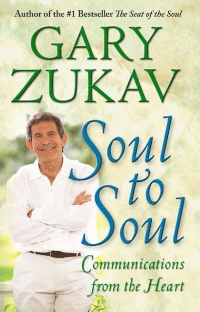 Gary Zukav - Soul to Soul, E-bok