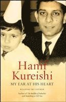 Hanif Kureishi - My Ear at His Heart, Häftad