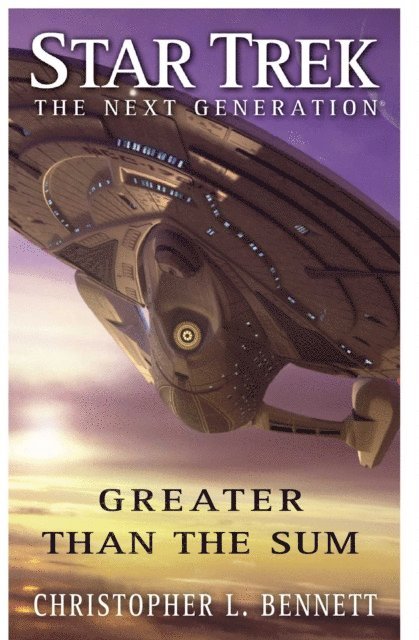 Christopher L. Bennett - Star Trek: The Next Generation: Greater than the Sum, E-bok