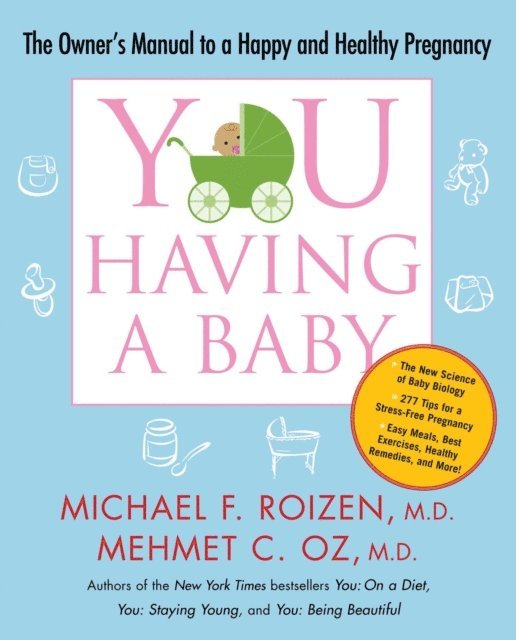 Mehmet Oz, Michael F. Roizen - YOU: Having a Baby, E-bok