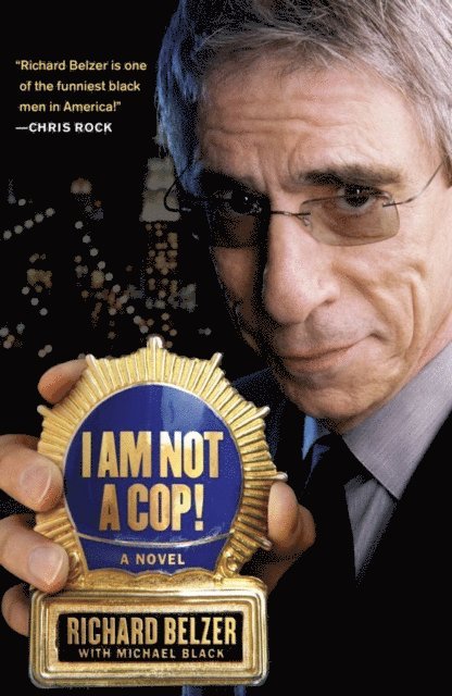 Michael Black, Richard Belzer - I Am Not a Cop!, E-bok