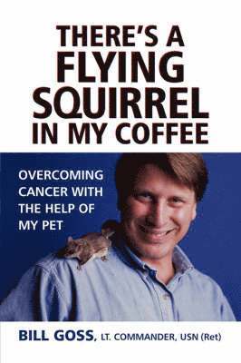Bill Goss - There's a Flying Squirrel in My Coffee, Häftad