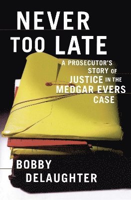 Bobby Delaughter - Never Too Late, Häftad