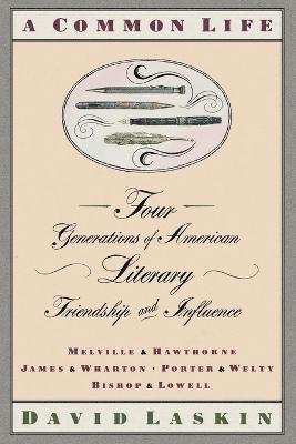 David Laskin - Common Life, Four Generations of American Literary Friendship and Influence, Häftad. Tillgänglighet: Lägg i varukorg