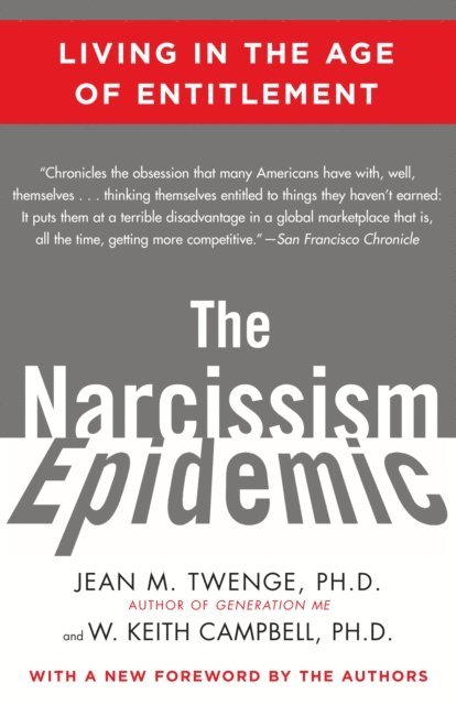 W. Keith Campbell, Jean M. Twenge - Narcissism Epidemic, E-bok