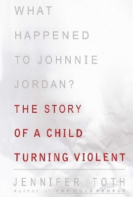 Jennifer Toth - What Happened to Johnnie Jordan?, Häftad