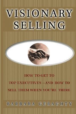 Barbara Geraghty - Visionary Selling, Häftad. Tillgänglighet: Lägg i varukorg