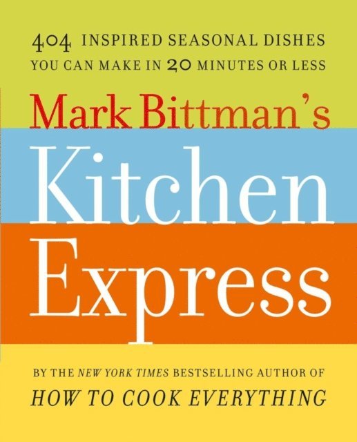 Mark Bittman - Mark Bittman's Kitchen Express, E-bok. Tillgänglighet: Lägg i varukorg