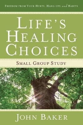 Life's Healing Choices Small Group Study av John Baker