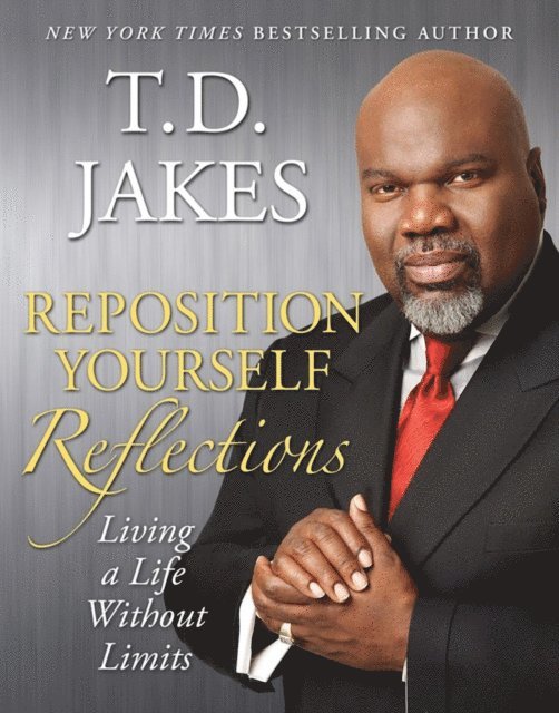 T.D. Jakes - Reposition Yourself Reflections, E-bok