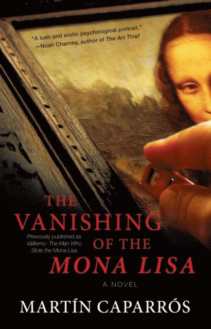 Martin Caparros - Vanishing of the Mona Lisa, E-bok