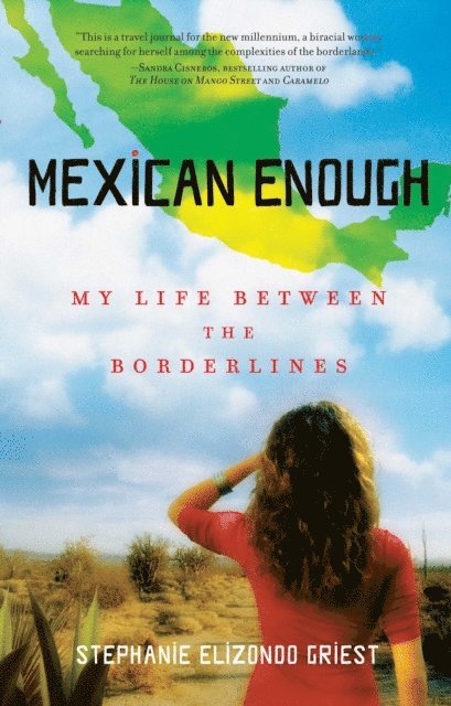 Stephanie Elizondo Griest - Mexican Enough, E-bok