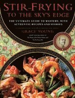 Grace Young - Stir-Frying to the Sky's Edge, Inbunden