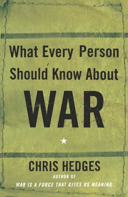 Chris Hedges - What Every Person Should Know About War, E-bok