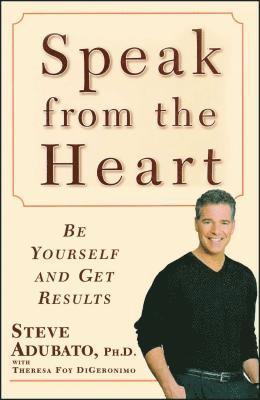Steve Adubato - Speak from the Heart, Häftad