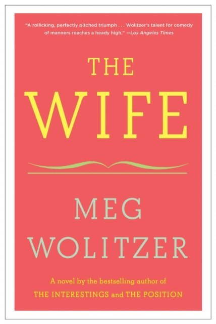 Meg Wolitzer - Wife, E-bok