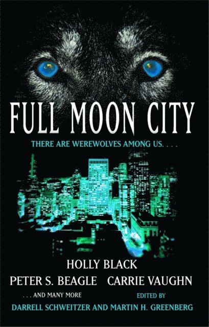 Martin Harry Greenberg, Darrell Schweitzer - Full Moon City, E-bok