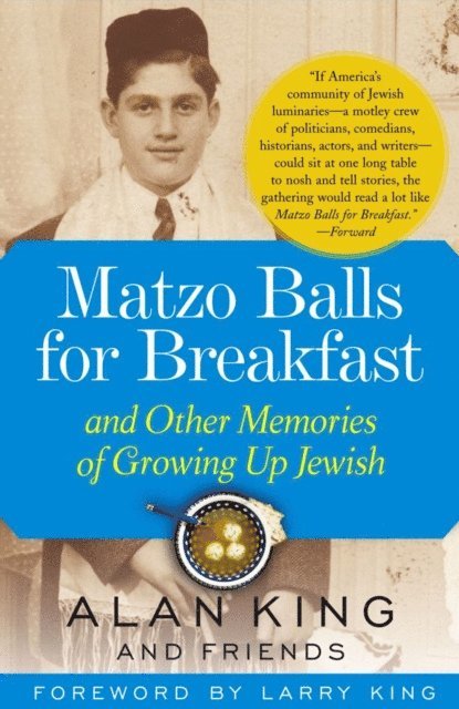Alan King - Matzo Balls for Breakfast and Other Memories of Growing Up Jewish, E-bok