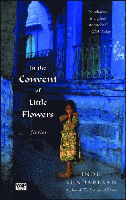 Indu Sundaresan - In the Convent of Little Flowers, E-bok
