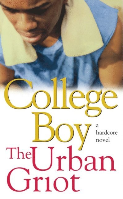 The Urban Griot - College Boy, E-bok