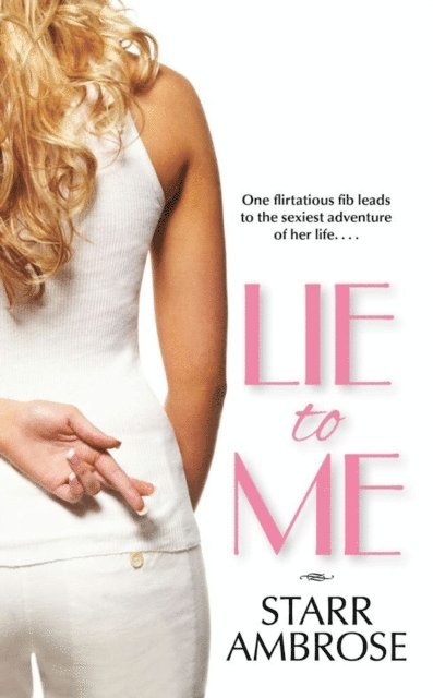 Starr Ambrose - Lie to Me, E-bok