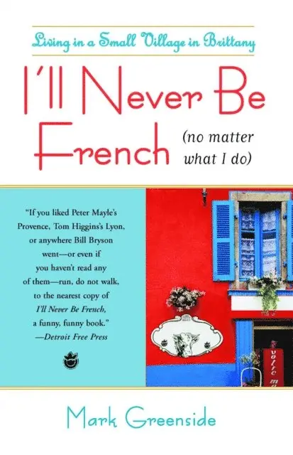 Mark Greenside - I'll Never Be French (no matter what I do), E-bok. Tillgänglighet: Lägg i varukorg