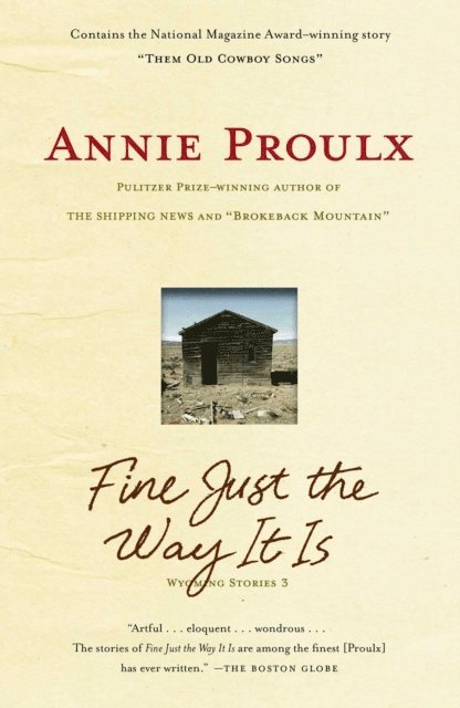 Annie Proulx - Fine Just the Way It Is, E-bok