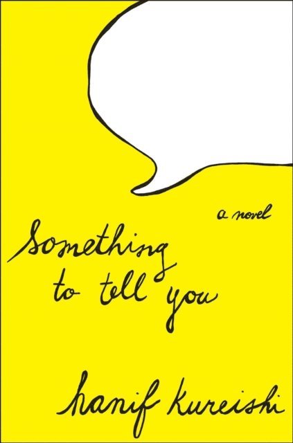 Hanif Kureishi - Something to Tell You, E-bok