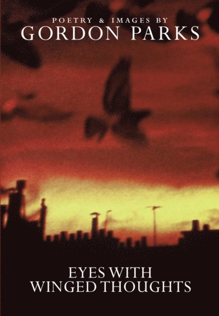 Gordon Parks - Eyes with Winged Thoughts, E-bok