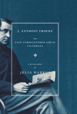 Julia Markus - J. Anthony Froude, Häftad