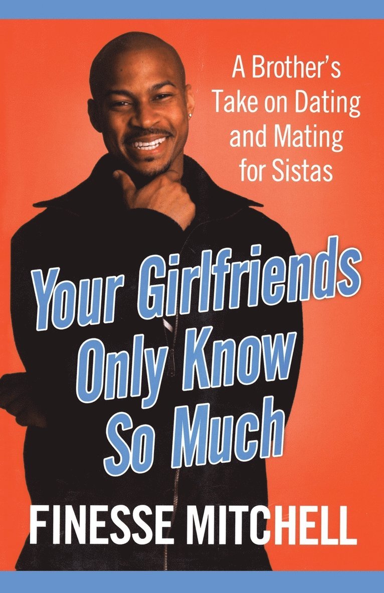 Finesse Mitchell - Your Girlfriends Only Know So Much, Häftad