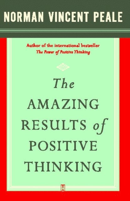 Dr. Norman Vincent Peale - Amazing Results of Positive Thinking, E-bok