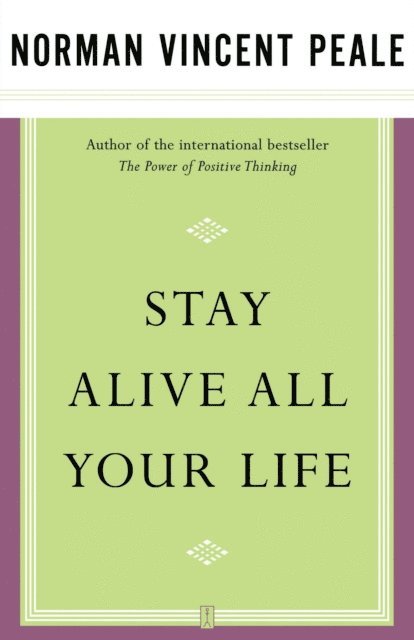 Dr. Norman Vincent Peale - Stay Alive All Your Life, E-bok