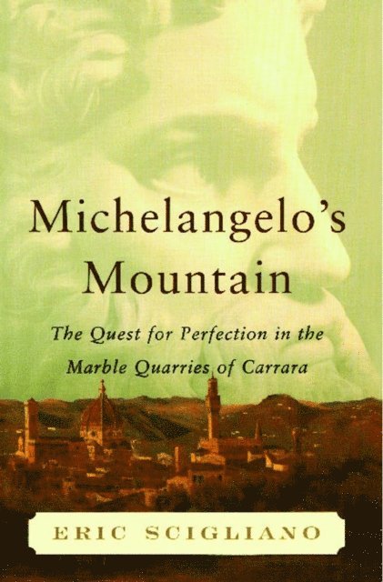Eric Scigliano - Michelangelo's Mountain, E-bok