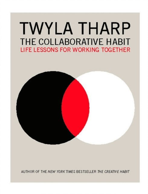 Twyla Tharp - Collaborative Habit, E-bok