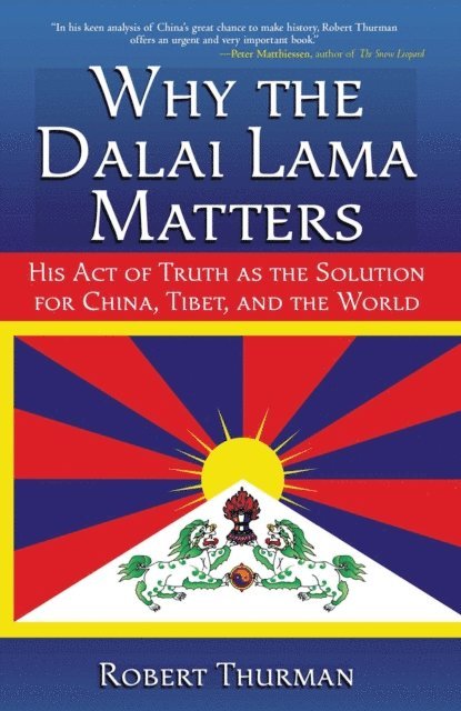Robert Thurman - Why the Dalai Lama Matters, E-bok