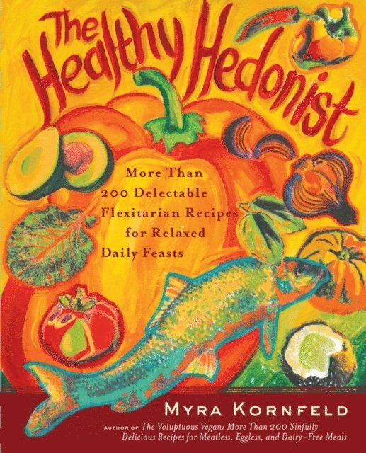 Sheila Hamanaka, Myra Kornfeld - Healthy Hedonist, E-bok. Tillgänglighet: Lägg i varukorg
