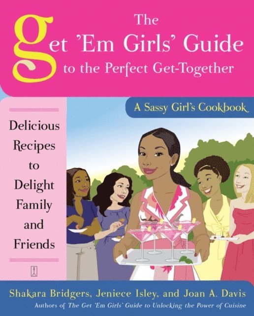 Joan A. Davis, Jeniece Isley, Shakara Bridgers - Get 'Em Girls' Guide to the Perfect Get-Together, E-bok. Tillgänglighet: Lägg i varukorg