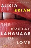 The Brutal Language of Love: Stories
