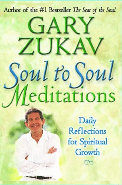 Gary Zukav - Soul to Soul Meditations, E-bok